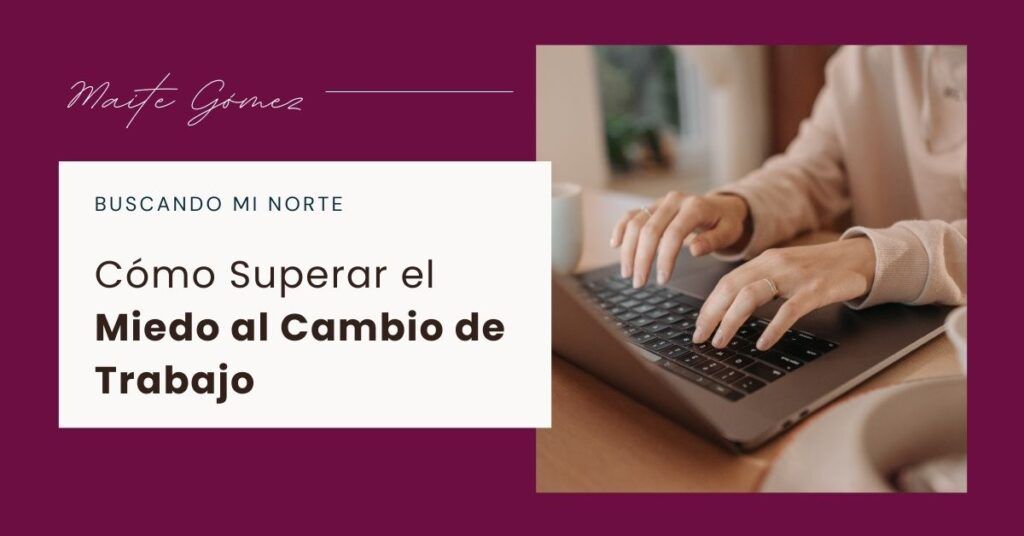 Como Superar El Miedo Al Cambio De Trabajo 1024x536