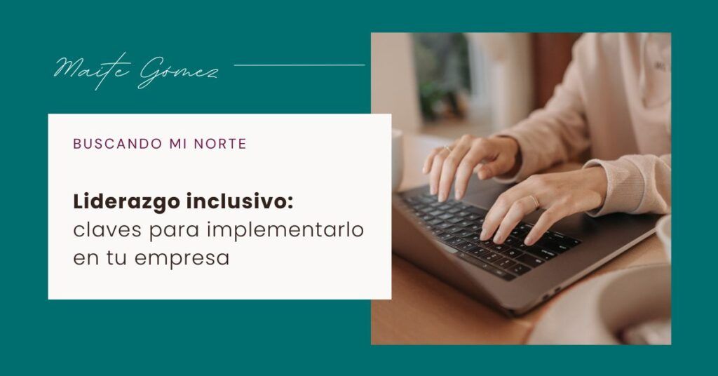Liderazgo inclusivo: claves para implementarlo en tu empresa Liderazgo Inclusivo Claves Para Implementarlo En Tu Empresa 1024x536