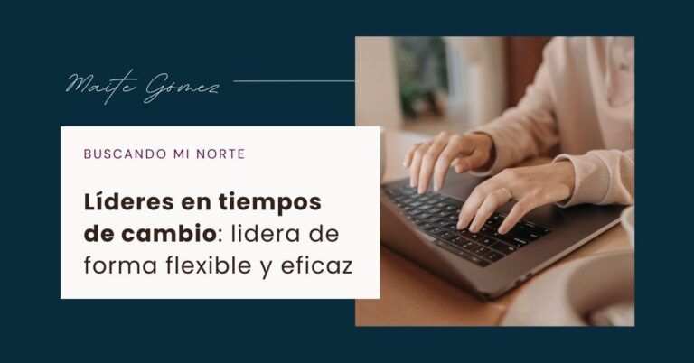 Home Lideres En Tiempos De Cambio Lidera De Forma Flexible Y Eficaz 768x402